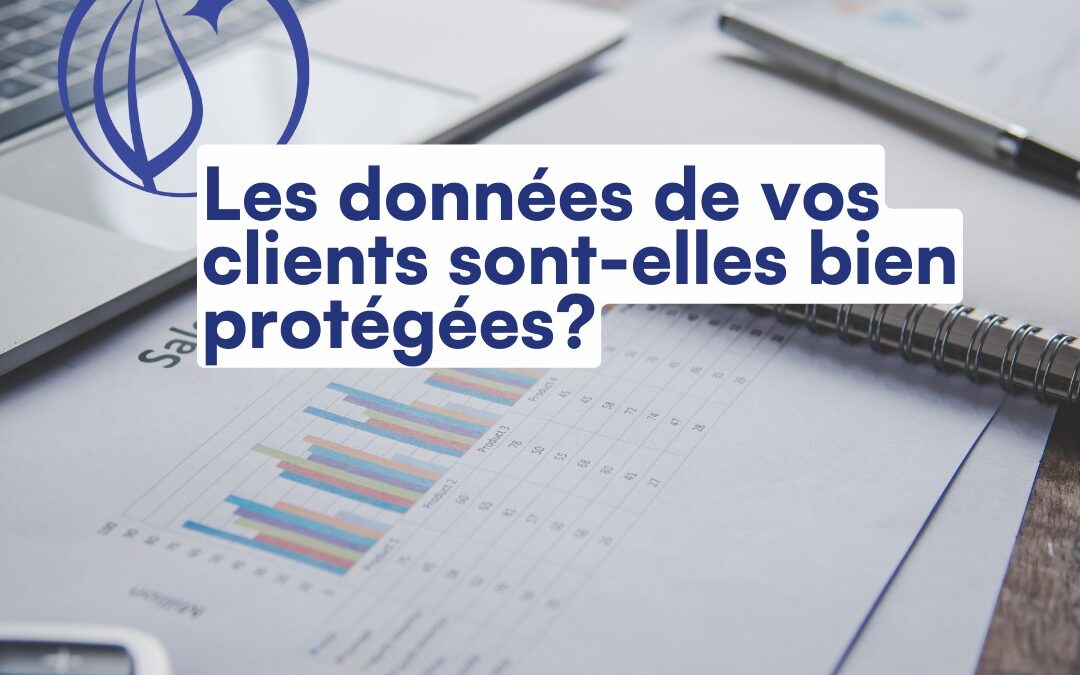 PROTÉGEZ LES DONNÉES DE VOS CLIENTS ET EMPLOYÉS AVEC LA LOI 25